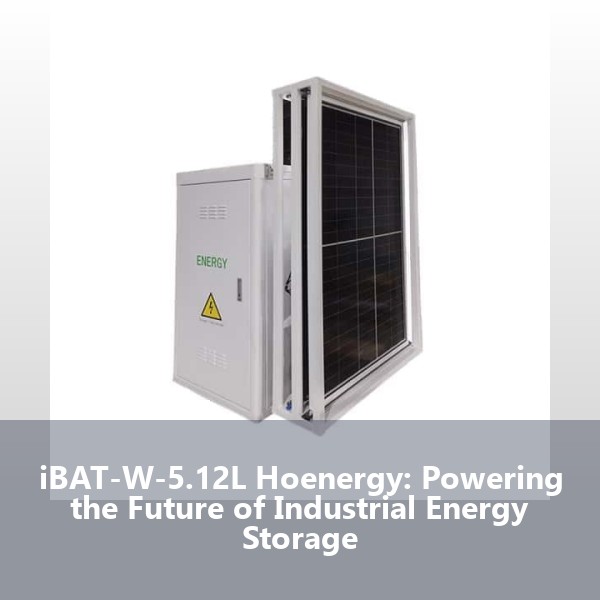 iBAT-W-5.12L Hoenergy: Powering the Future of Industrial Energy Storage